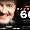 Hadházi 60! - Hadházi László születésnapi estje a MVM Domeban Budapesten - Jegyek itt!