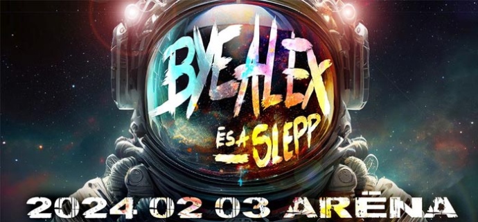 ByeAlex és a Slepp Aréna koncert! Jegyvásárlás itt!
